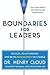 Boundaries for Leaders: Results, Relationships, and Being Ridiculously in Charge