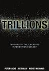 Book cover for Trillions: Thriving in the Emerging Information Ecology