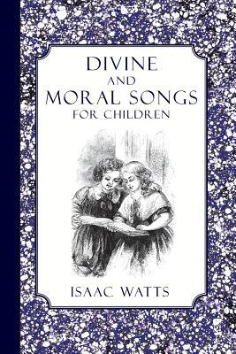 Divine and Moral Songs for Children