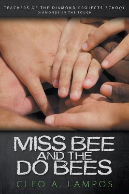 Miss Bee and the Do Bees (Teachers of Diamond Projects School Series)
