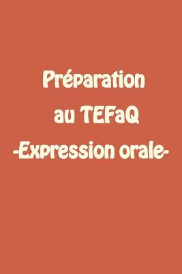 Préparation au Tefaq -Expression Orale: Tefaq Test Préparation (French Edition)