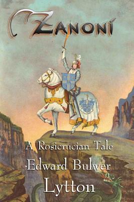 Zanoni: A Rosicrucian Tale