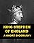 King Stephen of England - A Short Biography