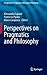 Perspectives on Pragmatics and Philosophy (Perspectives in Pragmatics, Philosophy & Psychology, 1)