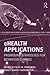 eHealth Applications: Promising Strategies for Behavior Change (Routledge Communication Series)