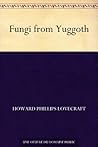 Fungi from Yuggoth