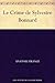 Le Crime de Sylvestre Bonnard by Anatole France