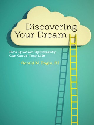 Discovering Your Dream: How Ignatian Spirituality Can Guide Your Life (Paperback)