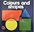 04 Colours And Shapes (Square Books)