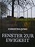 Fenster zur Ewigkeit (German Edition)
