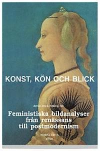 Konst, kön och blick: Feministiska bildanalyser från renässans till postmodernism