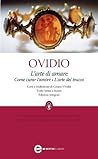 L'arte di amare - Come curar l'amore - L'arte del trucco by Ovid