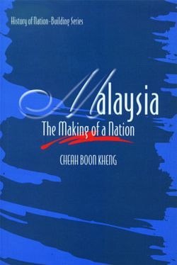 Malaysia: the Making of a Nation (History of nation-building series)