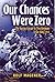 Our Chances Were Zero: The Daring Escape by Two German POW's from India in 1942