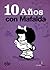 10 Años con Mafalda by Quino