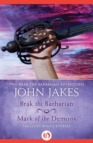 Brak the Barbarian / Mark of the Demons (Brak the Barbarian, #1, 3)