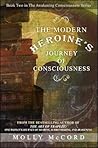 The Modern Heroine's Journey of Consciousness (Awakening Consciousness Series, Book 2)