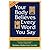 Your Body Believes Every Word You Say: The Language of the Bodymind Connection, Revised and Expanded Edition