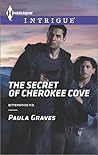 The Secret of Cherokee Cove by Paula Graves The Secret of Cherokee Cove by Paula Graves