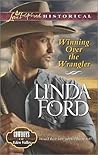 Winning Over the Wrangler by Linda Ford Winning Over the Wrangler by Linda Ford