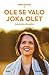 Ole se valo joka olet