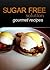 Sugar-Free Solution - Gourmet recipes