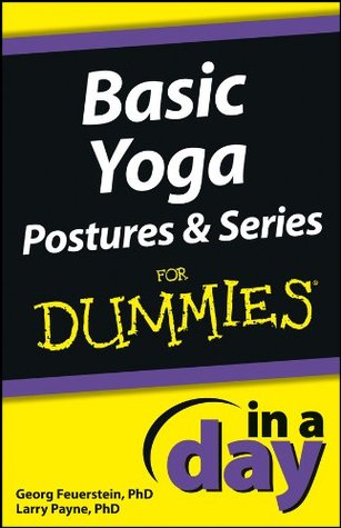 Basic Yoga Postures and Series In A Day For Dummies (Kindle Edition)