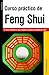 Curso práctico de Feng Shui: El arte milenario que mejora nuestra calidad de vida (Ediciones Bienestar) (Spanish Edition)