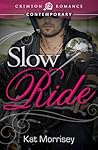 Slow Ride by Kat Morrisey