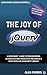 The Joy of jQuery: A Beginn...