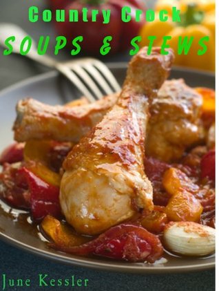 Country Crock Soups And Stews (Delicious Recipes Book 19)