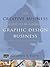 The Creative Business Guide to Running a Graphic Design Business (Revised)