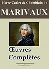 Marivaux: Oeuvres complètes - Les 39 pièces et plus - Nouvelle édition annotée et illustrée - Arvensa Editions (French Edition)