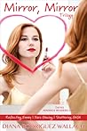 Mirror, Mirror Trilogy by Diana Rodriguez Wallach Mirror, Mirror Trilogy by Diana Rodriguez Wallach