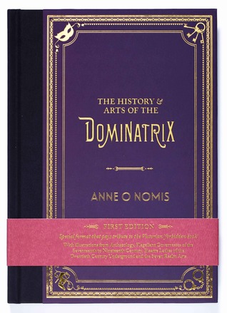 The History & Arts of the Dominatrix (Hardcover)