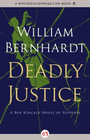 Deadly Justice (Ben Kincaid #3)