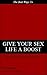 Best Ways to Give Your SEX ...