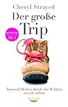Der große Trip by Cheryl Strayed