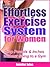 The Effortless Exercise System for Women - How to Lose Weight Faster & Easier Without Needing to Go to a Gym