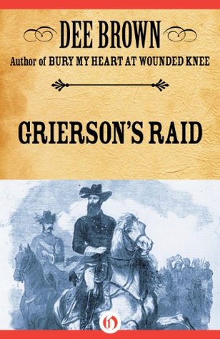 Grierson's Raid (Kindle Edition)