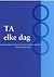 TA elke dag