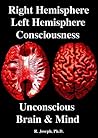 Right Hemisphere, Left Hemisphere, Consciousness & the Unconscious, Brain and Mind