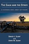 The Calm and the Strife by David J. Sloat The Calm and the Strife by David J. Sloat