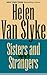 Sisters and Strangers by Helen Van Slyke