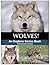 Wolves! (Wild Animals)