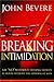 Breaking Intimidation by John Bevere