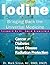 Iodine - Bringing Back the Universal Medicine
