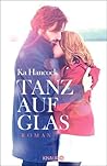 Tanz auf Glas by Ka Hancock