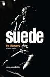 Book cover for Suede: The Biography: The Authorised Biography