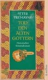 Tod den alten Göttern by Peter Tremayne